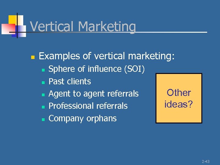 Vertical Marketing n Examples of vertical marketing: n n n Sphere of influence (SOI)