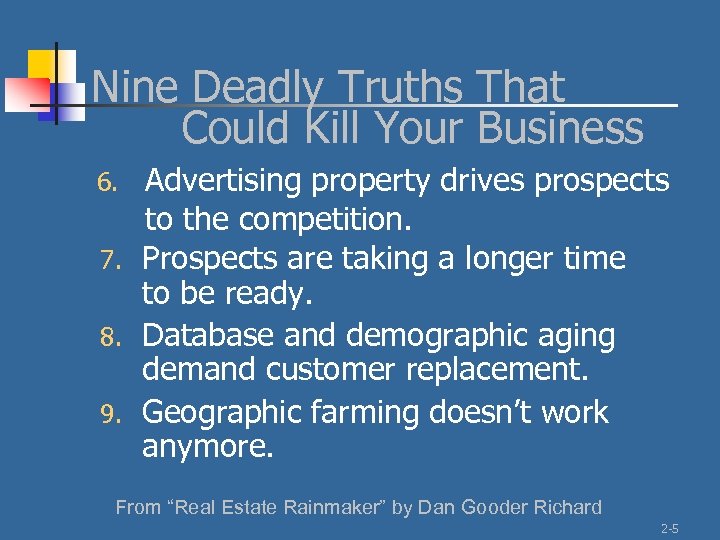 Nine Deadly Truths That Could Kill Your Business Advertising property drives prospects to the