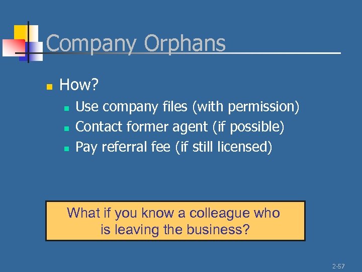 Company Orphans n How? n n n Use company files (with permission) Contact former