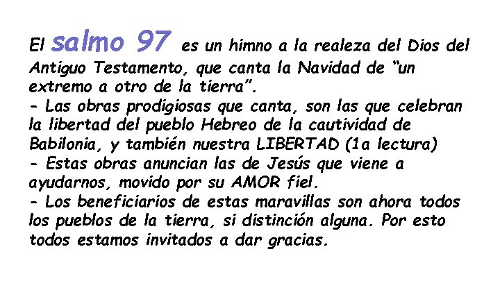 salmo 97 El es un himno a la realeza del Dios del Antiguo Testamento,