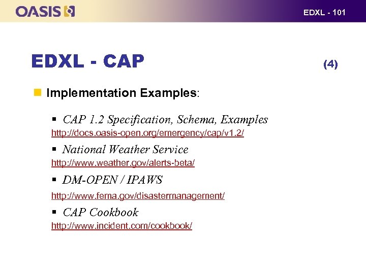 EDXL - 101 EDXL - CAP Implementation Examples: § CAP 1. 2 Specification, Schema,