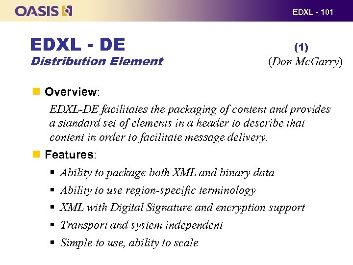 EDXL - 101 EDXL - DE Distribution Element (1) (Don Mc. Garry) Overview: EDXL-DE