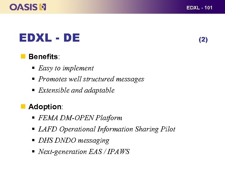 EDXL - 101 EDXL - DE Benefits: § Easy to implement § Promotes well