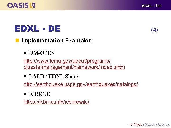 EDXL - 101 EDXL - DE (4) Implementation Examples: § DM-OPEN http: //www. fema.