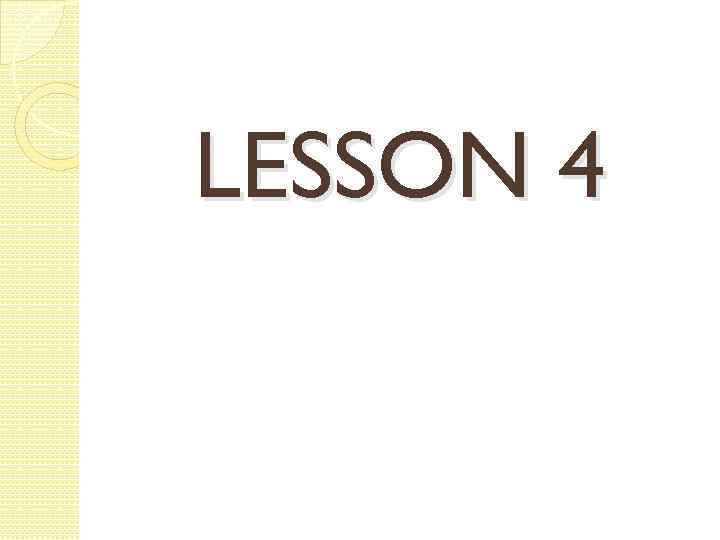 LESSON 4 