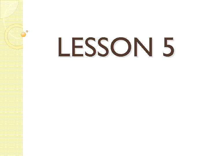 LESSON 5 