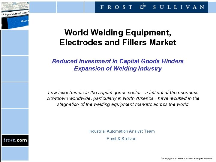 World Welding Equipment, Electrodes and Fillers Market Reduced Investment in Capital Goods Hinders Expansion