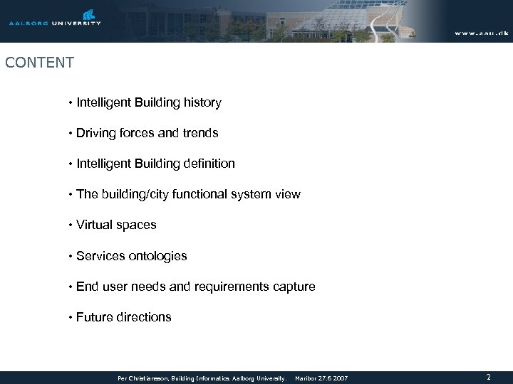 CONTENT • Intelligent Building history • Driving forces and trends • Intelligent Building definition