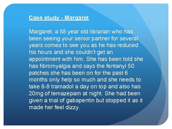 Case study - Margaret, a 58 year old librarian who has been seeing your