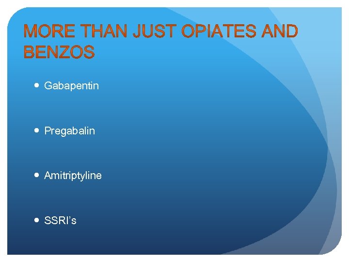  Gabapentin Pregabalin Amitriptyline SSRI’s 