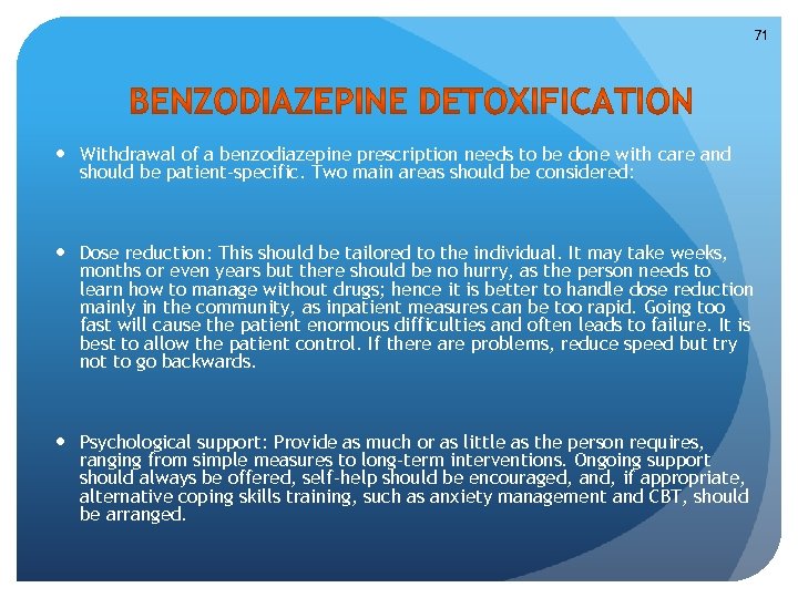 71 Withdrawal of a benzodiazepine prescription needs to be done with care and should