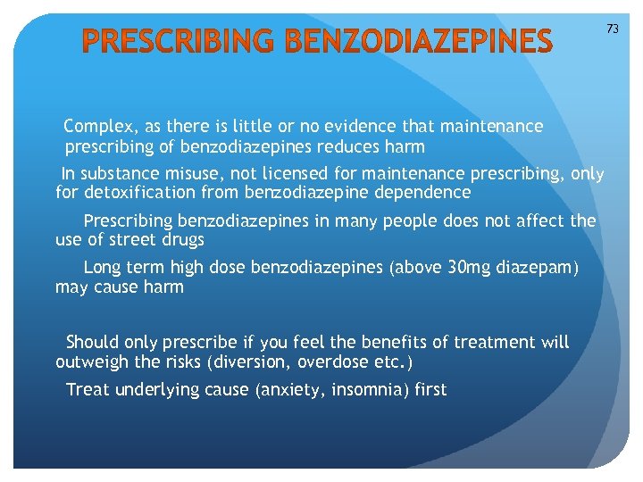 73 Complex, as there is little or no evidence that maintenance prescribing of benzodiazepines