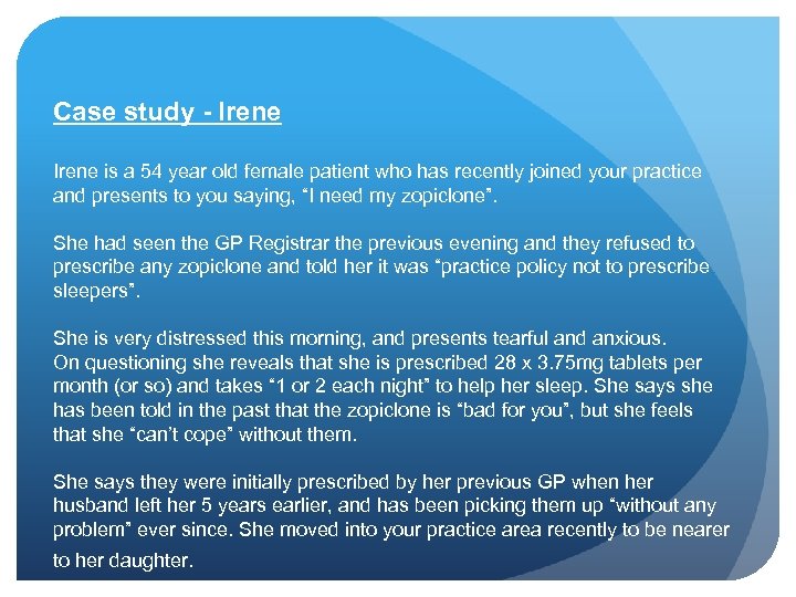 Case study - Irene is a 54 year old female patient who has recently