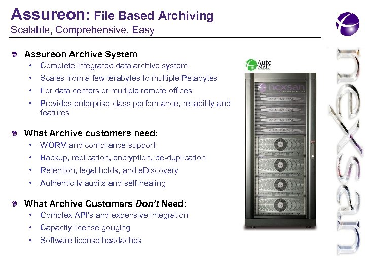 Assureon: File Based Archiving Scalable, Comprehensive, Easy Assureon Archive System • Complete integrated data