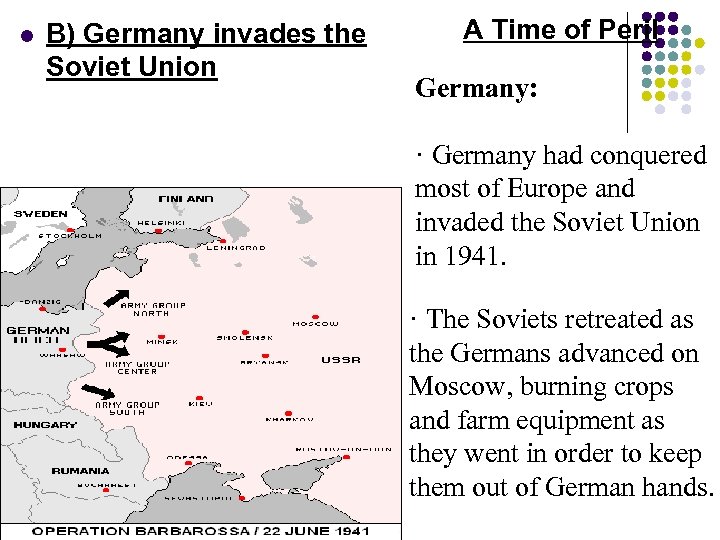 l B) Germany invades the Soviet Union A Time of Peril Germany: · Germany