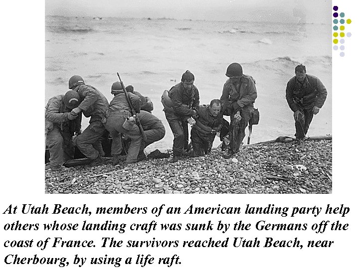 At Utah Beach, members of an American landing party help others whose landing craft