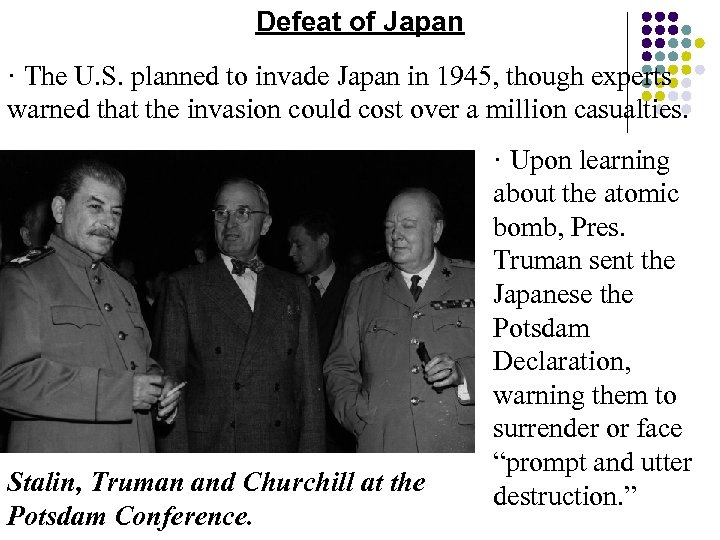 Defeat of Japan · The U. S. planned to invade Japan in 1945, though