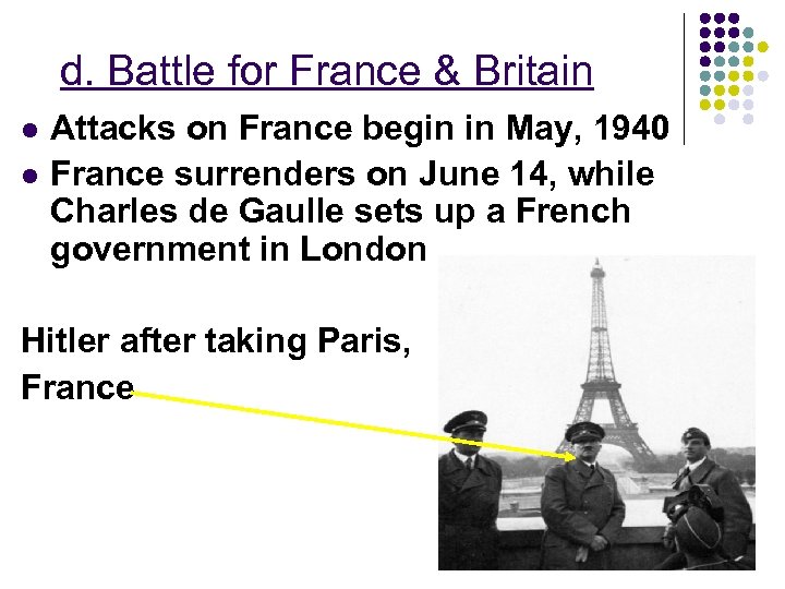 d. Battle for France & Britain l l Attacks on France begin in May,