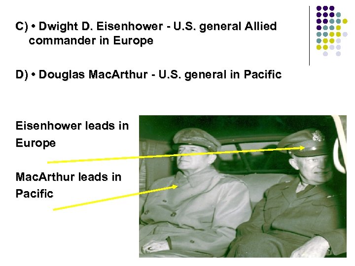 C) • Dwight D. Eisenhower - U. S. general Allied commander in Europe D)