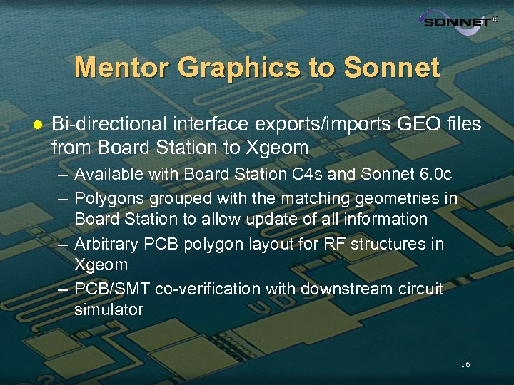 Mentor Graphics to Sonnet l Bi-directional interface exports/imports GEO files from Board Station to