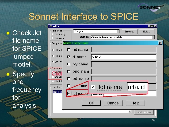 Sonnet Interface to SPICE l l Check. lct file name for SPICE lumped model.