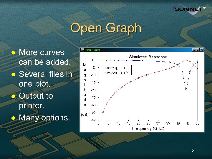 Open Graph l l More curves can be added. Several files in one plot.