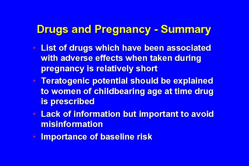Drugs and Pregnancy - Summary • List of drugs which have been associated with