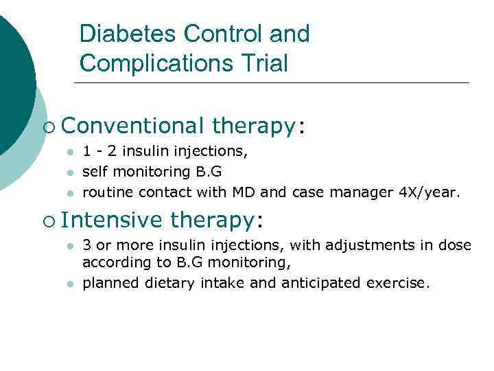 Diabetes Control and Complications Trial ¡ Conventional l 1 - 2 insulin injections, self