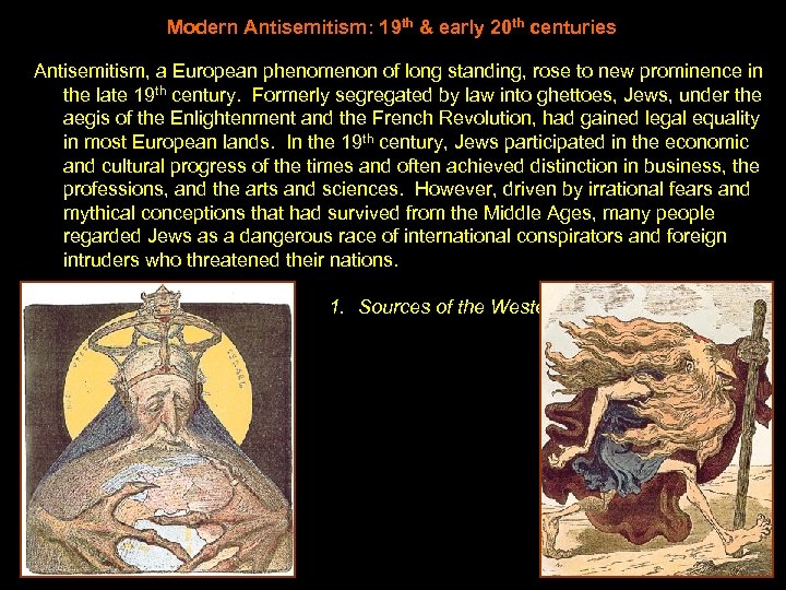 Modern Antisemitism: 19 th & early 20 th centuries Antisemitism, a European phenomenon of