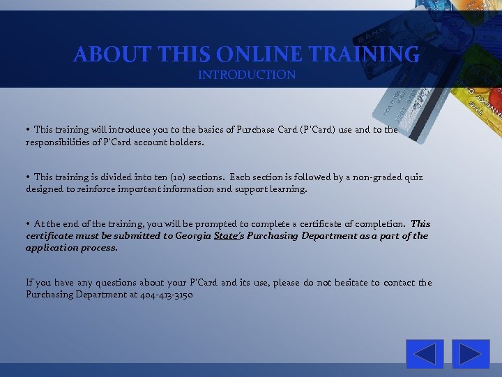 ABOUT THIS ONLINE TRAINING INTRODUCTION • This training will introduce you to the basics