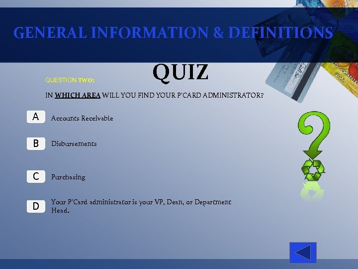 GENERAL INFORMATION & DEFINITIONS QUESTION TWO: QUIZ IN WHICH AREA WILL YOU FIND YOUR