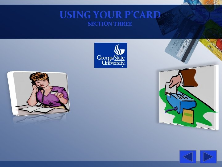 USING YOUR P’CARD SECTION THREE 