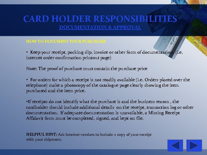 CARD HOLDER RESPONSIBILITIES DOCUMENTATION & APPROVAL HOW TO DOCUMENT YOUR PURCHASES • Keep your
