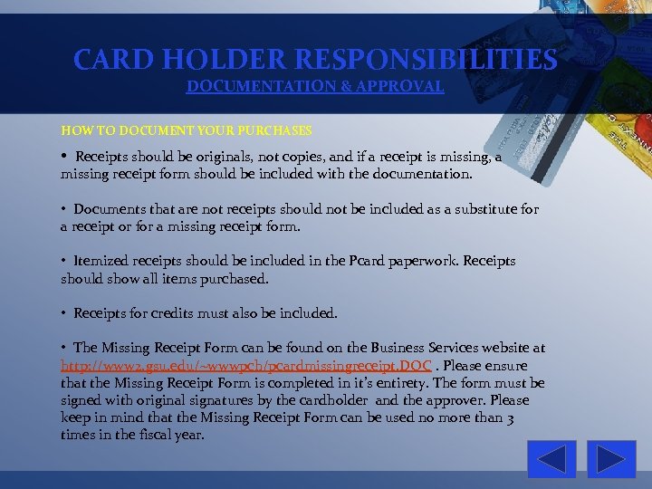 CARD HOLDER RESPONSIBILITIES DOCUMENTATION & APPROVAL HOW TO DOCUMENT YOUR PURCHASES • Receipts should