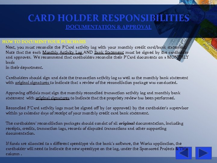CARD HOLDER RESPONSIBILITIES DOCUMENTATION & APPROVAL HOW TO DOCUMENT YOUR PURCHASES Next, you must