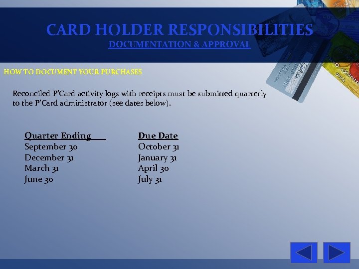 CARD HOLDER RESPONSIBILITIES DOCUMENTATION & APPROVAL HOW TO DOCUMENT YOUR PURCHASES Reconciled P’Card activity