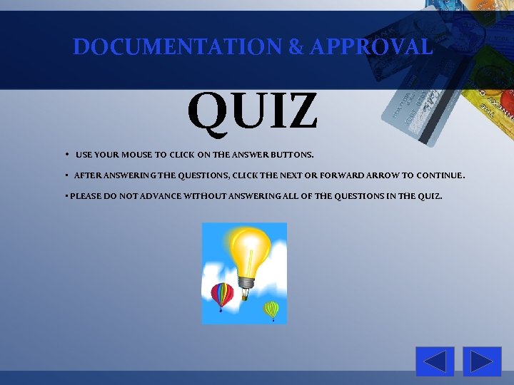 DOCUMENTATION & APPROVAL QUIZ • USE YOUR MOUSE TO CLICK ON THE ANSWER BUTTONS.
