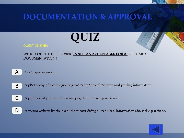 DOCUMENTATION & APPROVAL QUIZ QUESTION ONE: WHICH OF THE FOLLOWING IS NOT AN ACCEPTABLE