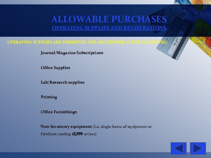 ALLOWABLE PURCHASES OPERATING SUPPLIES AND REGISTRATIONS OPERATING SUPPLIES ARE PERMITTED AND ARE DEFINED AS