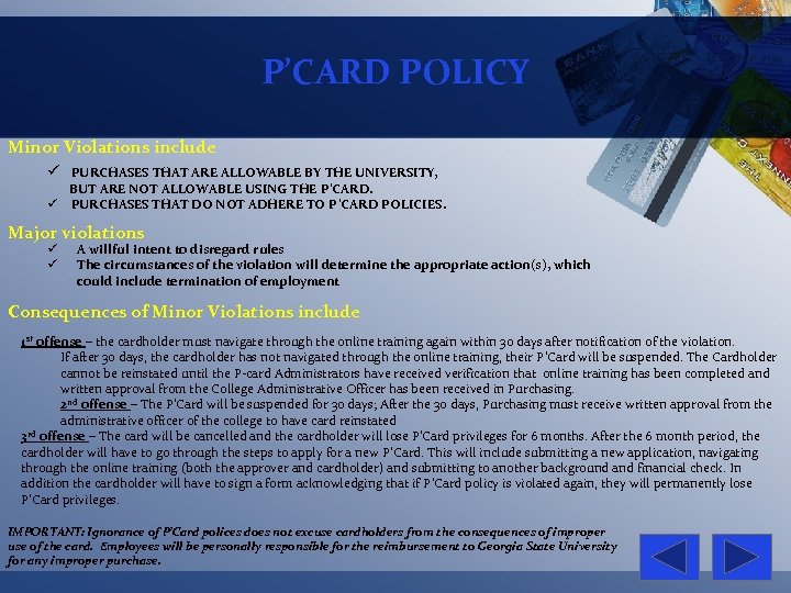 P’CARD POLICY Minor Violations include ü PURCHASES THAT ARE ALLOWABLE BY THE UNIVERSITY, BUT