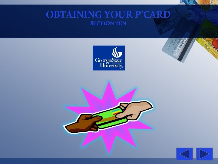 OBTAINING YOUR P’CARD SECTION TEN 