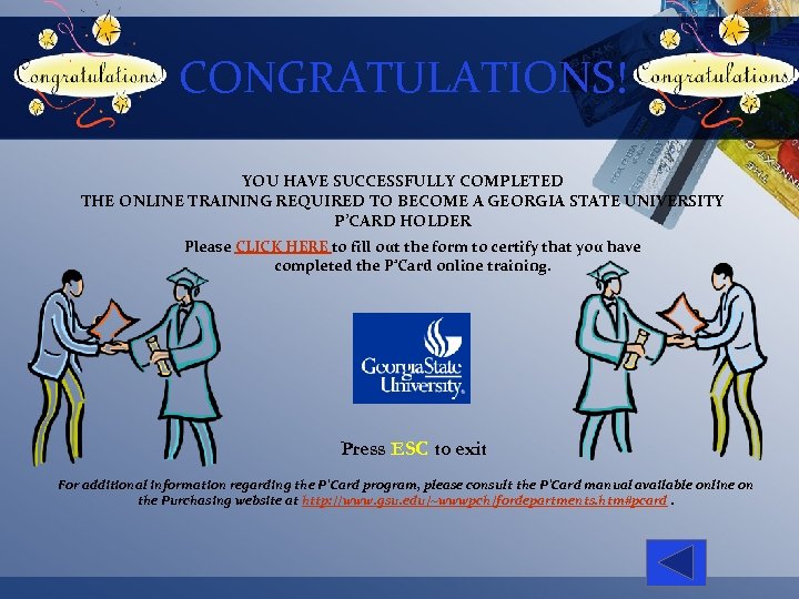 CONGRATULATIONS! YOU HAVE SUCCESSFULLY COMPLETED THE ONLINE TRAINING REQUIRED TO BECOME A GEORGIA STATE