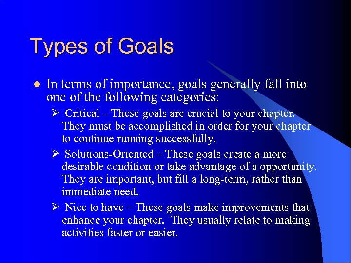 Types of Goals l In terms of importance, goals generally fall into one of
