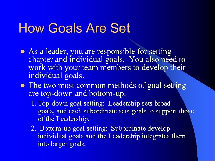 How Goals Are Set l l As a leader, you are responsible for setting