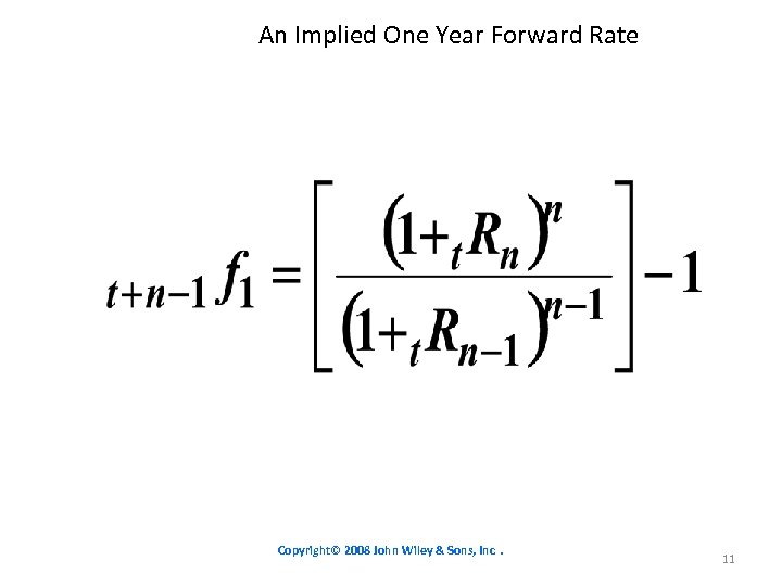 An Implied One Year Forward Rate Copyright© 2008 John Wiley & Sons, Inc. 11