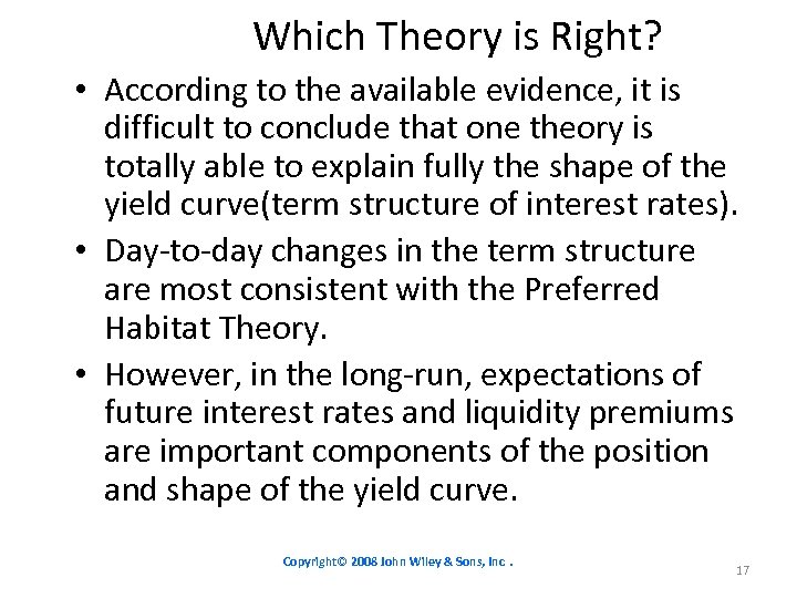 Which Theory is Right? • According to the available evidence, it is difficult to