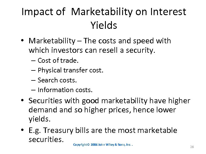 Impact of Marketability on Interest Yields • Marketability – The costs and speed with