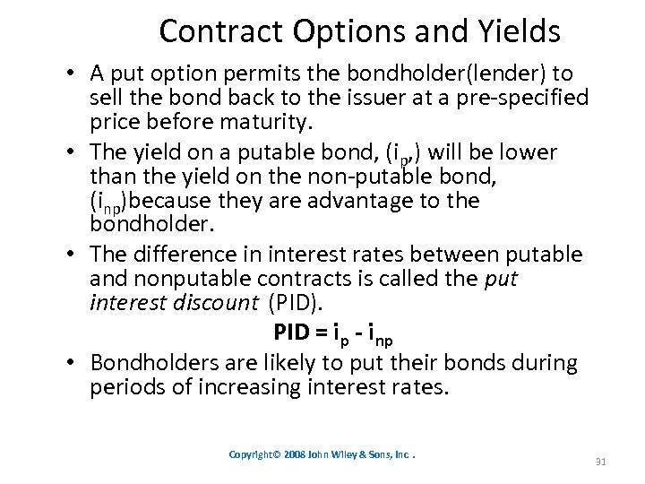 Contract Options and Yields • A put option permits the bondholder(lender) to sell the