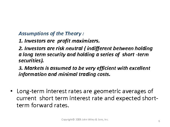 Assumptions of the Theory : 1. Investors are profit maximizers. 2. Investors are risk