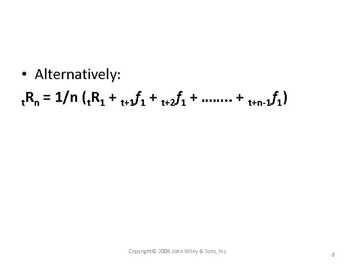  • Alternatively: t. Rn = 1/n ( t. R 1 + t+1 f